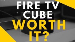 Read more about the article IS THE AMAZON FIRE TV CUBE WORTH YOUR HARD EARNED CASH?